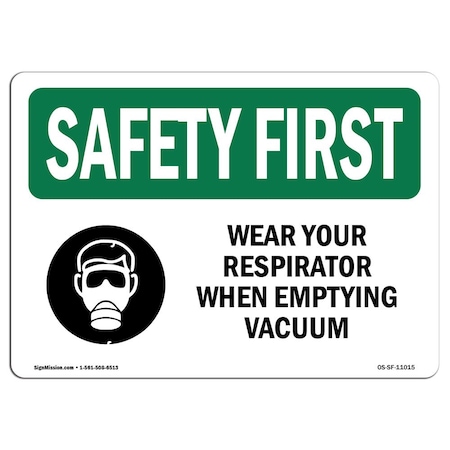 Signmission OSHA Sign, Wear Your Respirator When Emptying, 14in X 10in Aluminum, 14" W, 10" H, Landscape OS-SF-A-1014-L-11015